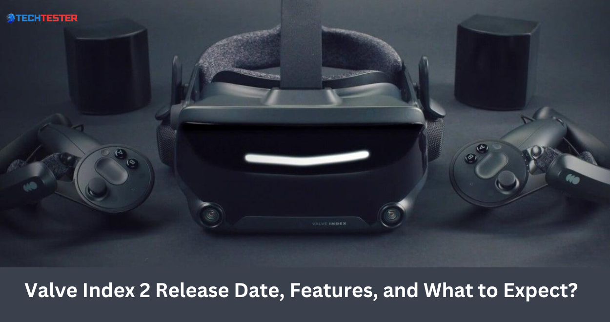 Valve Index 2 Release Date, Features, and What to Expect?