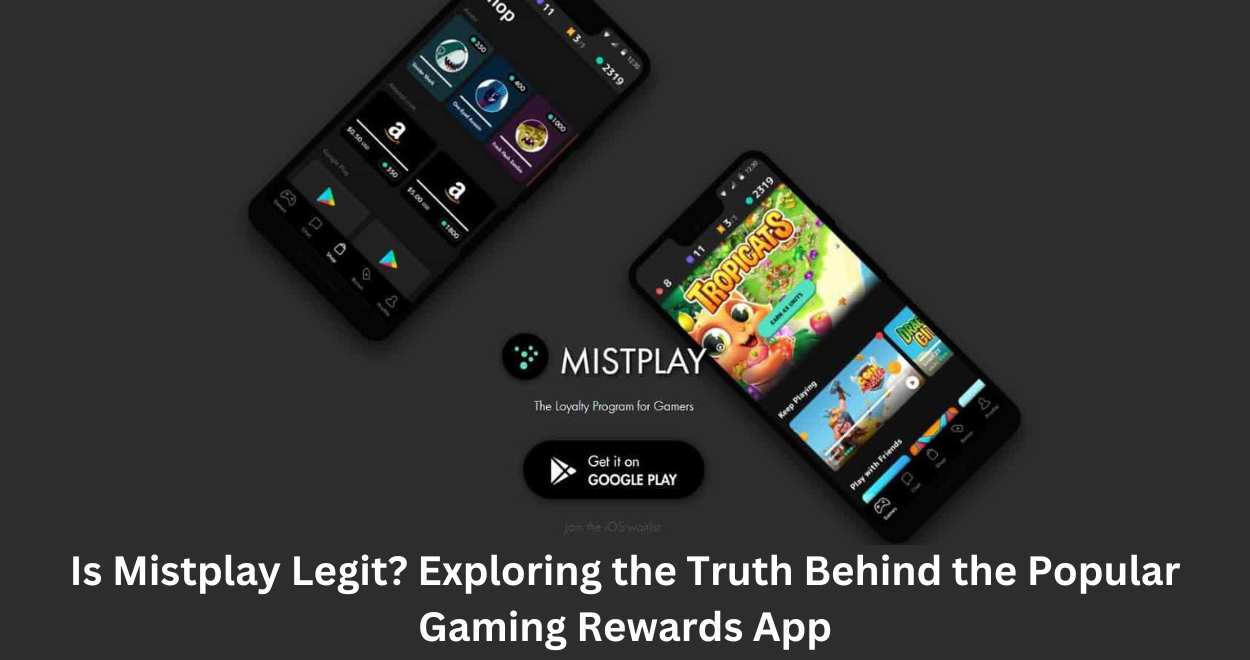 Is Mistplay Legit? Exploring the Truth Behind the Popular Gaming Rewards App