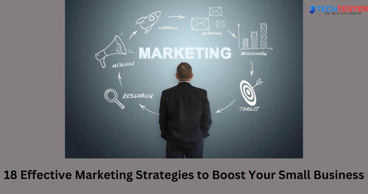 18 Effective Marketing Strategies to Boost Your Small Business