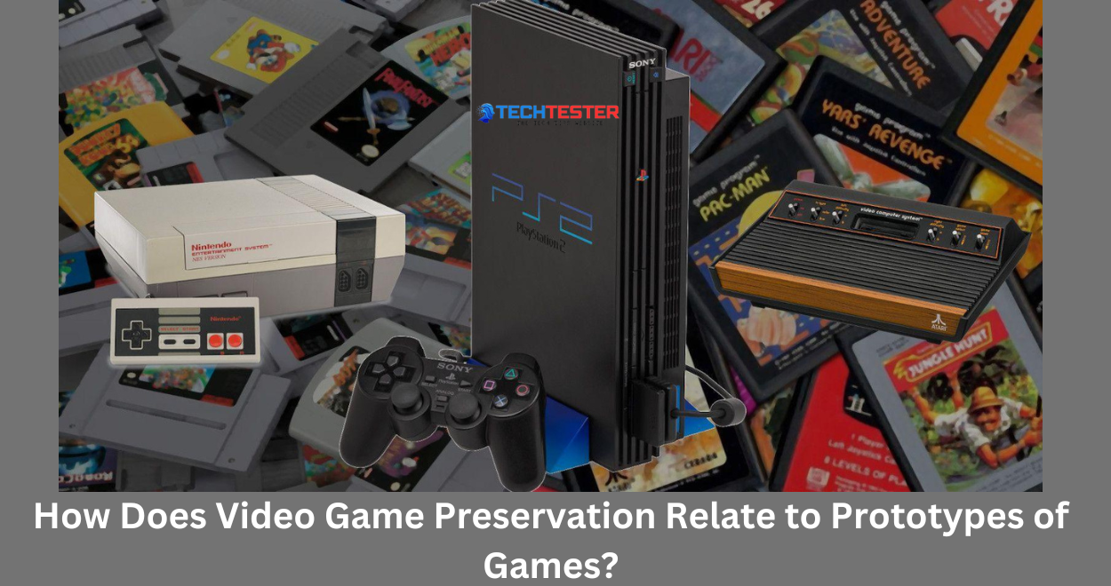 How Does Video Game Preservation Relate to Prototypes of Games?