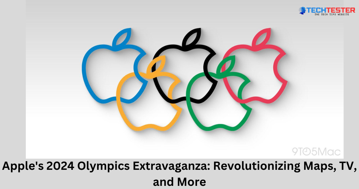 Apple’s 2024 Olympics Extravaganza: Revolutionizing Maps, TV, and More