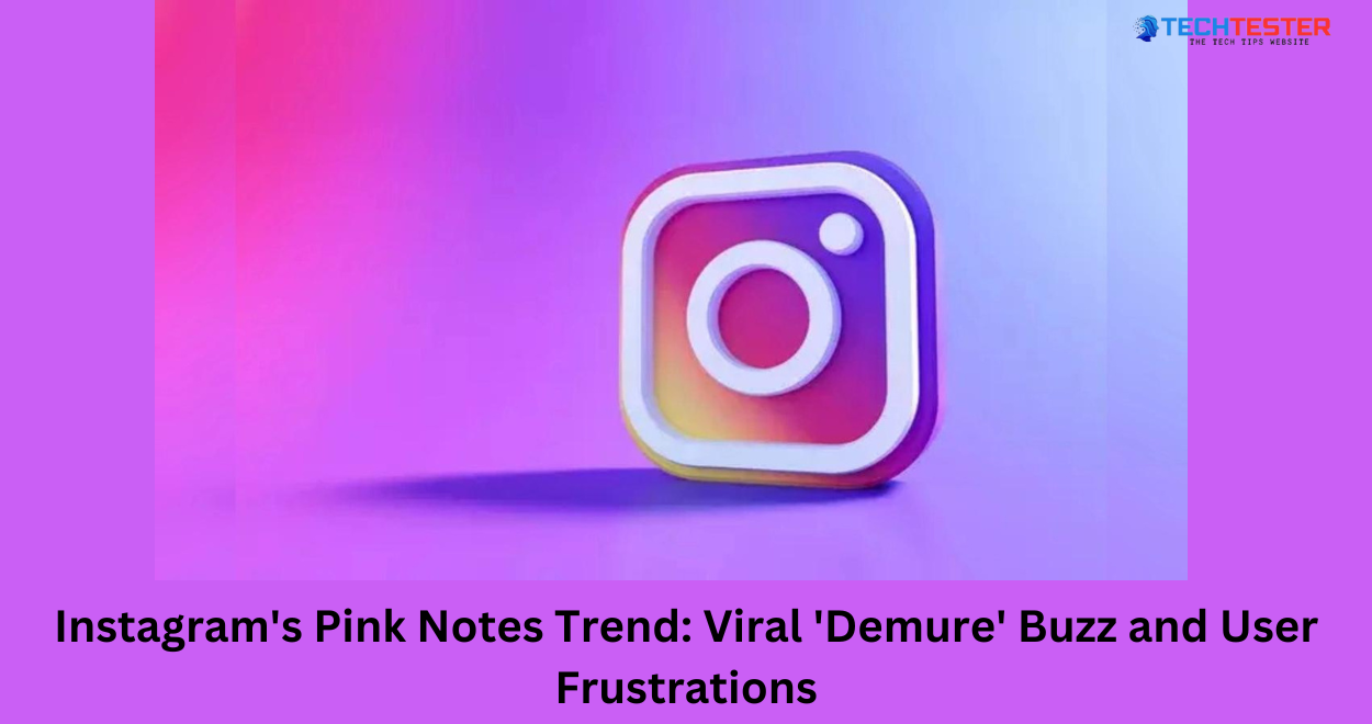 Instagram’s Pink Notes Trend: Viral ‘Demure’ Buzz and User Frustrations