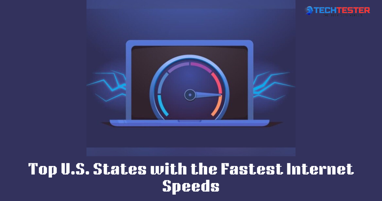 Top U.S. States with the Fastest Internet Speeds